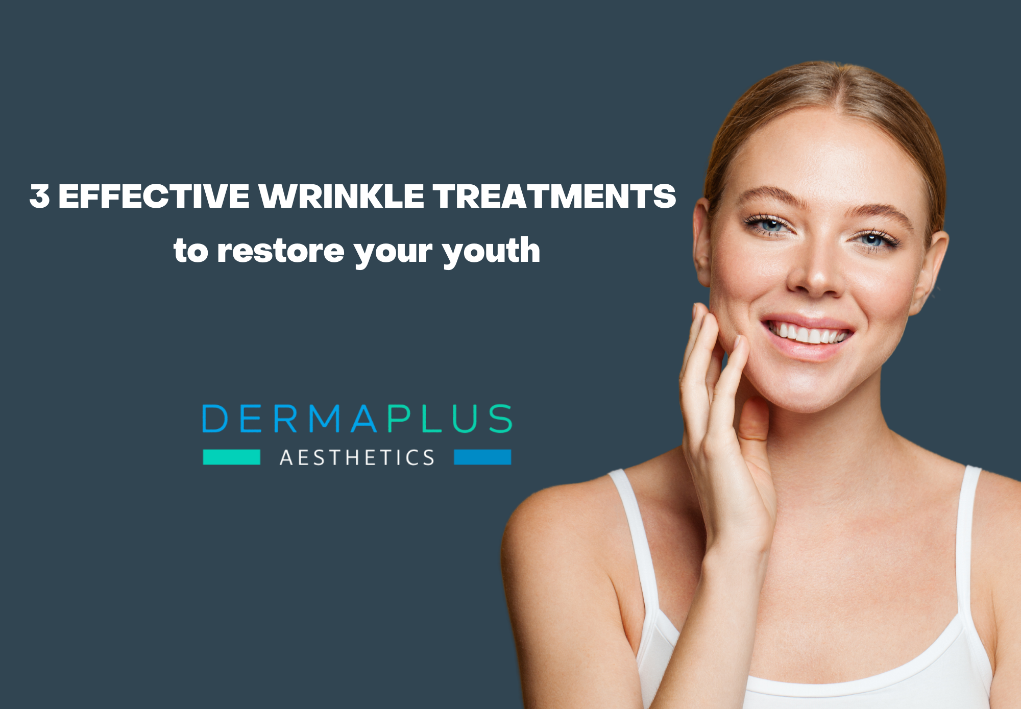 Three effective wrinkle treatments to restore your youth.